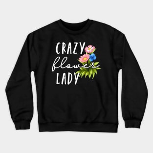 Crazy Flower Lady Crewneck Sweatshirt